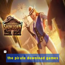 the pirate download games